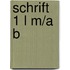 schrift 1 L m/a b