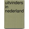 Uitvinders in Nederland door J. de Jong