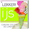 Lekker! ijs by Carlina Coletti De Lorenzo