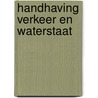 Handhaving Verkeer en Waterstaat by J. De Ridder