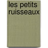 Les Petits Ruisseaux door Pascal Rabate