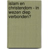 Islam en christendom - in wezen diep verbonden? by Luc Vandecasteele