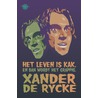 Het leven is kak en dan wordt het grappig door Xander De Rycke