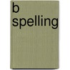 B Spelling door Heidi Walleghem