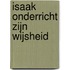 Isaak onderricht zijn wijsheid