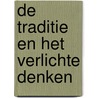 De traditie en het verlichte denken by J.A. de Jong