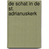 De schat in de St. Adrianuskerk door T. Zuyderwijk