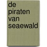De Piraten van Seaewald door M. van Orden