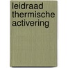 Leidraad Thermische Activering door H. Wapperom