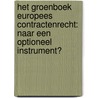 Het Groenboek Europees contractenrecht: naar een optioneel instrument? by Unknown