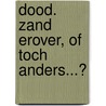 Dood. Zand erover, of toch anders...? door Cobie Meijerman