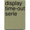 Display Time-Out serie door Onbekend