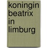 Koningin Beatrix in Limburg by E. van Dorst