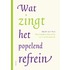 Wat zingt het popelend refrein