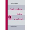 God zoeken, liefde en dood door Søren Kierkegaard