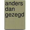 Anders dan gezegd door Frits van der Heide