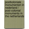 Postkoloniale monumenten in Nederland / Post-colonial monuments in the Netherlands door H. Schulte Nordholt