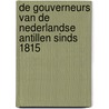 DE GOUVERNEURS VAN DE NEDERLANDSE ANTILLEN SINDS 1815 door G. Oostindie