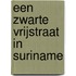Een zwarte vrijstraat in Suriname