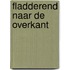 Fladderend naar de Overkant