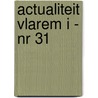 Actualiteit Vlarem I - nr 31 by Unknown