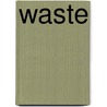 Waste by Trevor Letcher