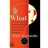 What? door Mark Kurlansky
