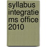 Syllabus Integratie MS Office 2010 by Schoevers Opleidingen