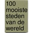 100 Mooiste steden van de wereld