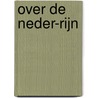 Over de Neder-Rijn door Raoul Beunen