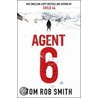Agent 6 door Tom Rob Smith