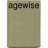 Agewise by Margaret Morganroth Gullette