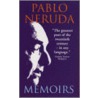 Memoirs by Pablo Neruda