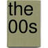 The 00s