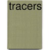 Tracers by Magson Adrian