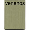 Venenos door Juan Luis Cifuentes Lemus