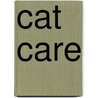 Cat Care by James Kavanaugh
