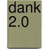 Dank 2.0