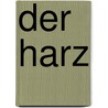 Der Harz door Karl Johaentges