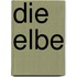 Die Elbe
