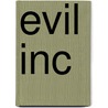 Evil Inc by Glenn Kaplan