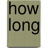 How Long door Ron Padgett