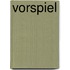 Vorspiel
