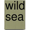 Wild Sea by Serge Dedina