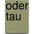 oder tau