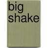 Big Shake door Onbekend