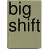 Big Shift door Marc Freedman