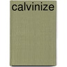 Calvinize by Calvin Hollywood
