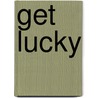 Get Lucky door Lorie O'Clare