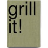 Grill It! by Gardens